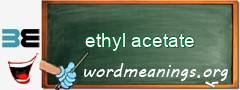 WordMeaning blackboard for ethyl acetate